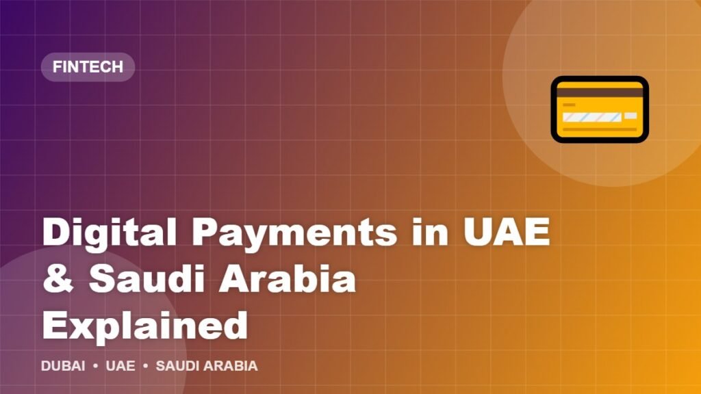 Digital Payments in UAE & Saudi Arabia Explained