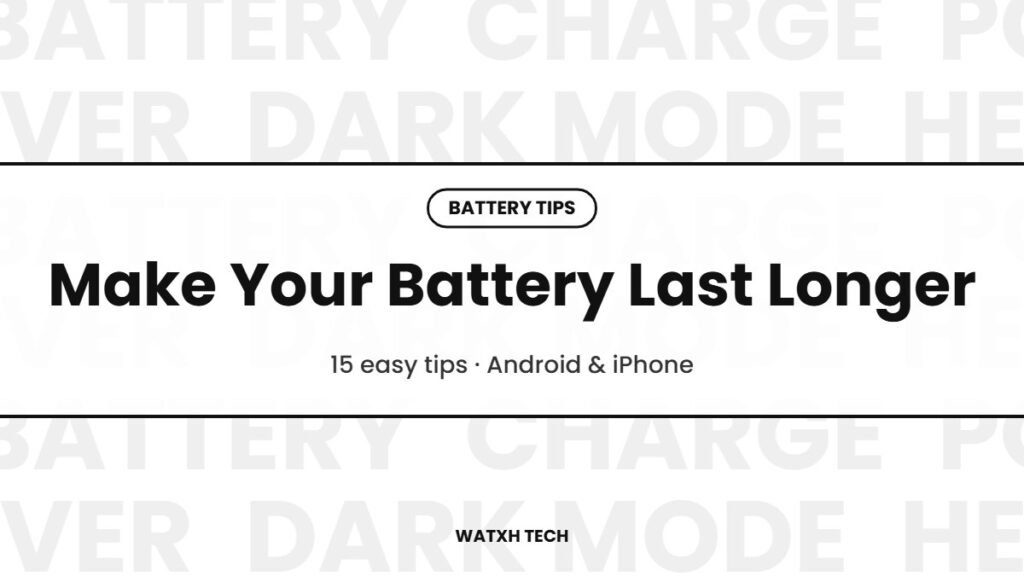 how to make phone battery last longer