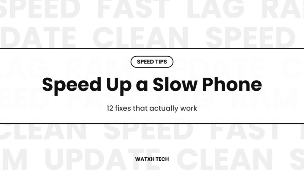 how to speed up a slow phone