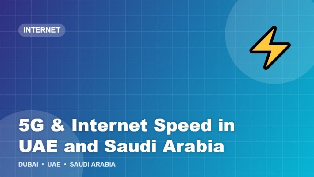 5G & Internet Speed in UAE and Saudi Arabia