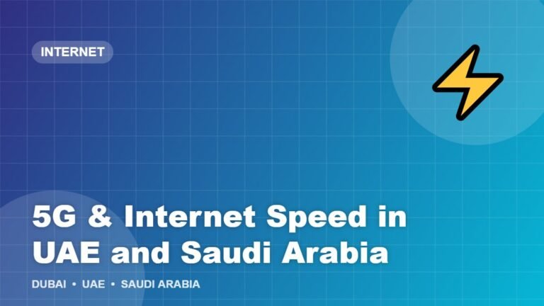 5G and Internet Speed in UAE and Saudi Arabia: How Fast Is It and How to Improve Yours