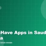 Must-Have Apps in Saudi Arabia