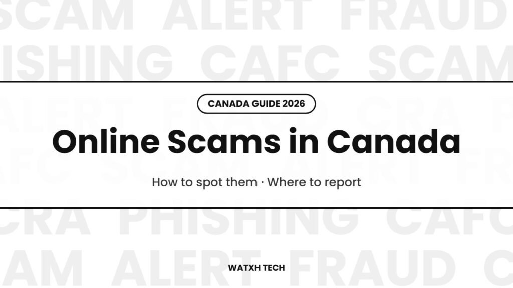 Online Scams in Canada: How to Spot Them and Where to Report (2026)