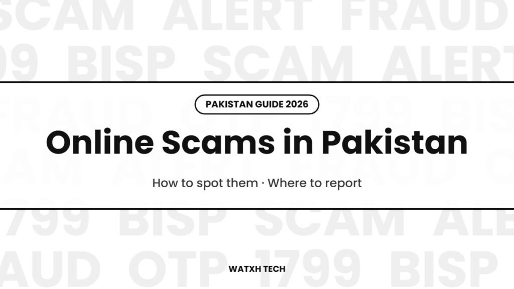 Online Scams in Pakistan: How to Spot Them and Where to Report (2026)