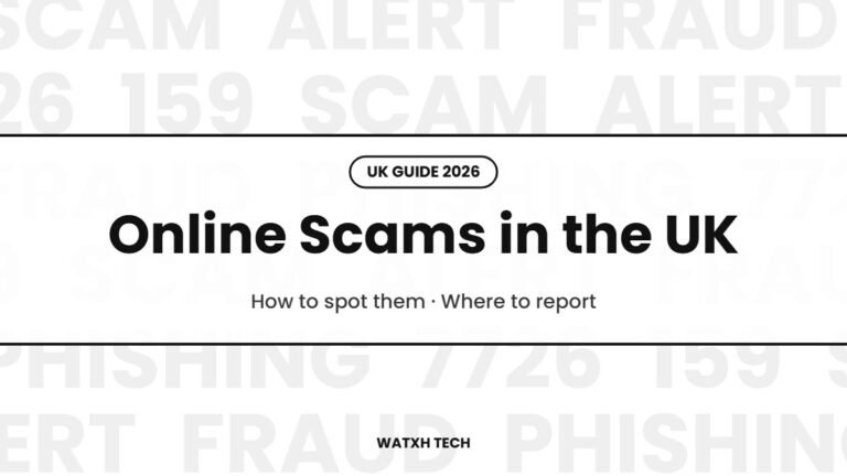 Online Scams in the UK: How to Spot Them and Where to Report (2026)