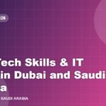 Top Tech Skills & IT Jobs in Dubai and Saudi Arabia